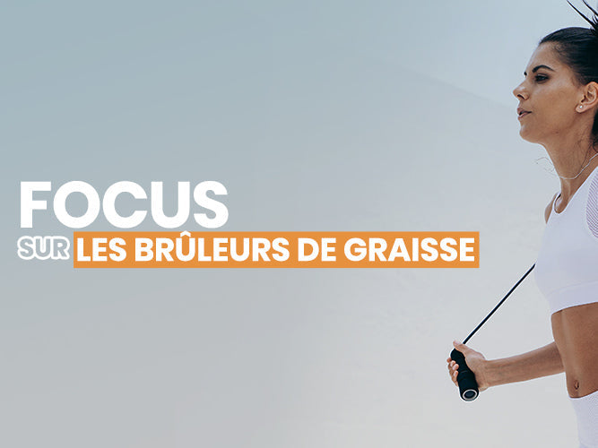 Les brûleurs de graisse