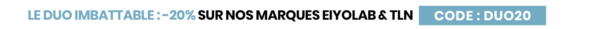-20% sur TLN et Eiyolab