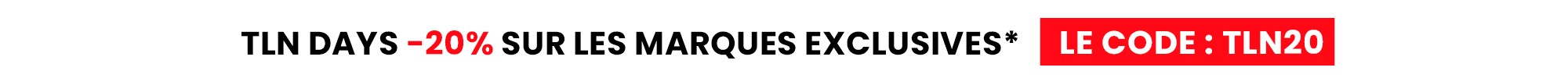 EXCLU : -20% sur la sélection TLN DAYS avec le code TLN20