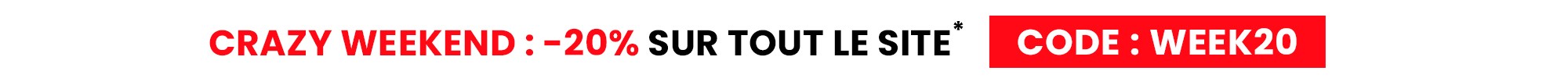 EXCLU : -20% sur la sélection CRAZY WEEKEND avec le code WEEK20